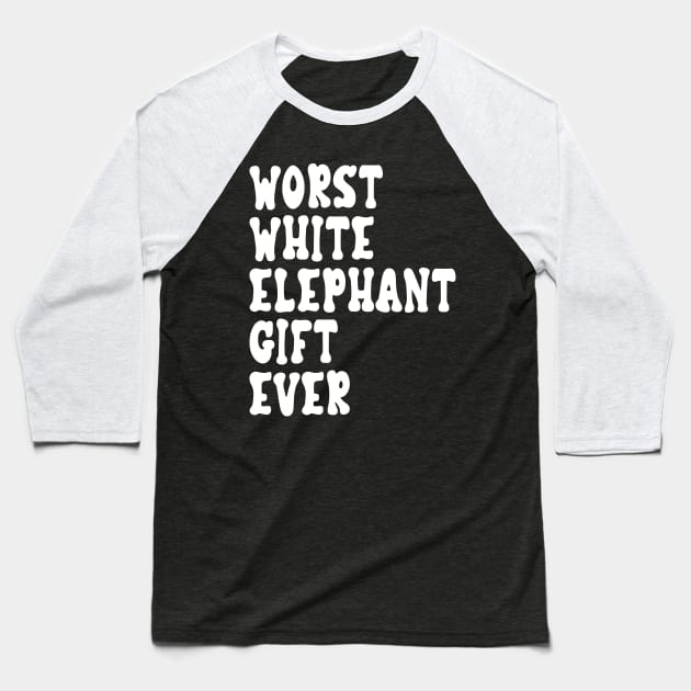 Humorous Worst White Elephant Gift Ever for Adults Baseball T-Shirt by Estrytee